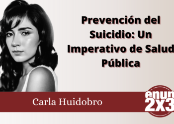 Carla Huidobro/Prevención del Suicidio: Un Imperativo de Salud Pública