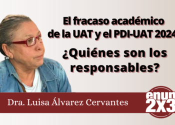 Luisa Álvarez Cervantes | El fracaso académico de la UAT y el PDI-UAT 2024: ¿Quiénes son los responsables?