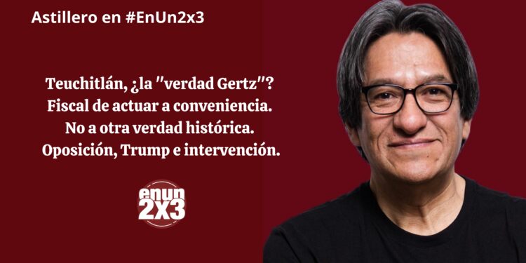 Teuchitlán, ¿la «verdad Gertz»? Fiscal de actuar a conveniencia. No a otra verdad histórica. Oposición, Trump e intervención