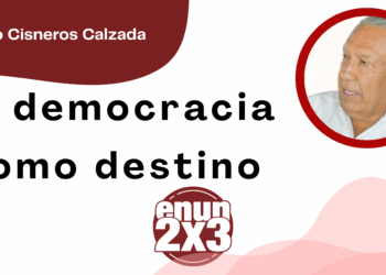 Por Fortino Cisneros Calzada | La democracia como destino